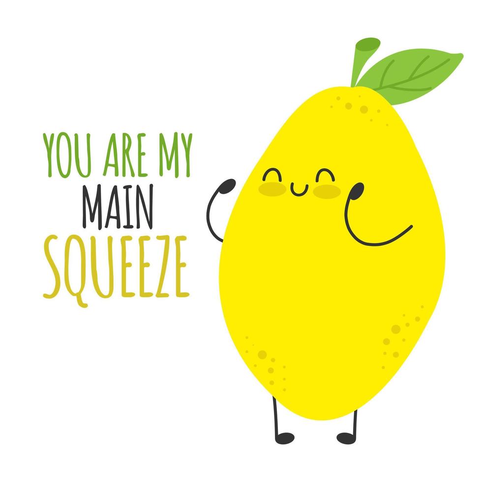 You are my main squeeze. Funny cute lemon character quotes. Love friendship slogans vector