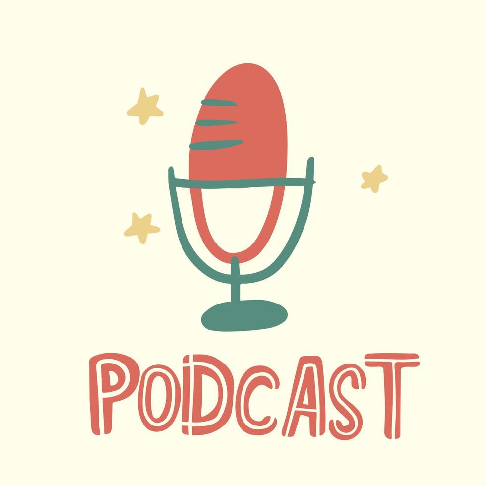 podcast. hand drawing lettering, cartoon microphone.  flat vector illustration.