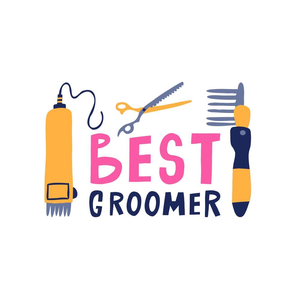 Best groomer vector illustration. Dog grooming tools with hand drawn lettering. Pet care concept.