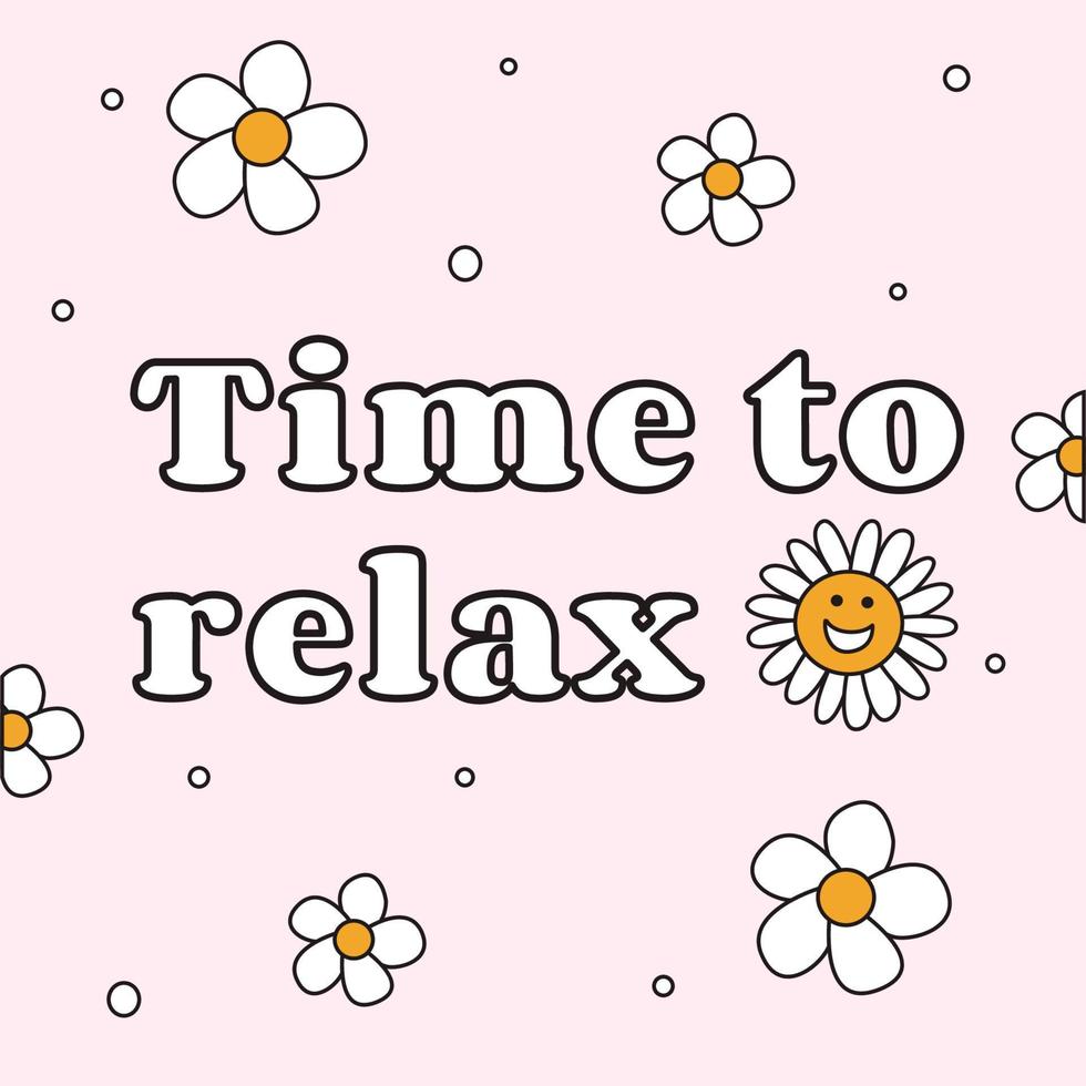 Time to relax - beige background with daisy flowers. Motivational and inspiring background for photo stickers, greeting cards, T-shirt prints, posters. vector