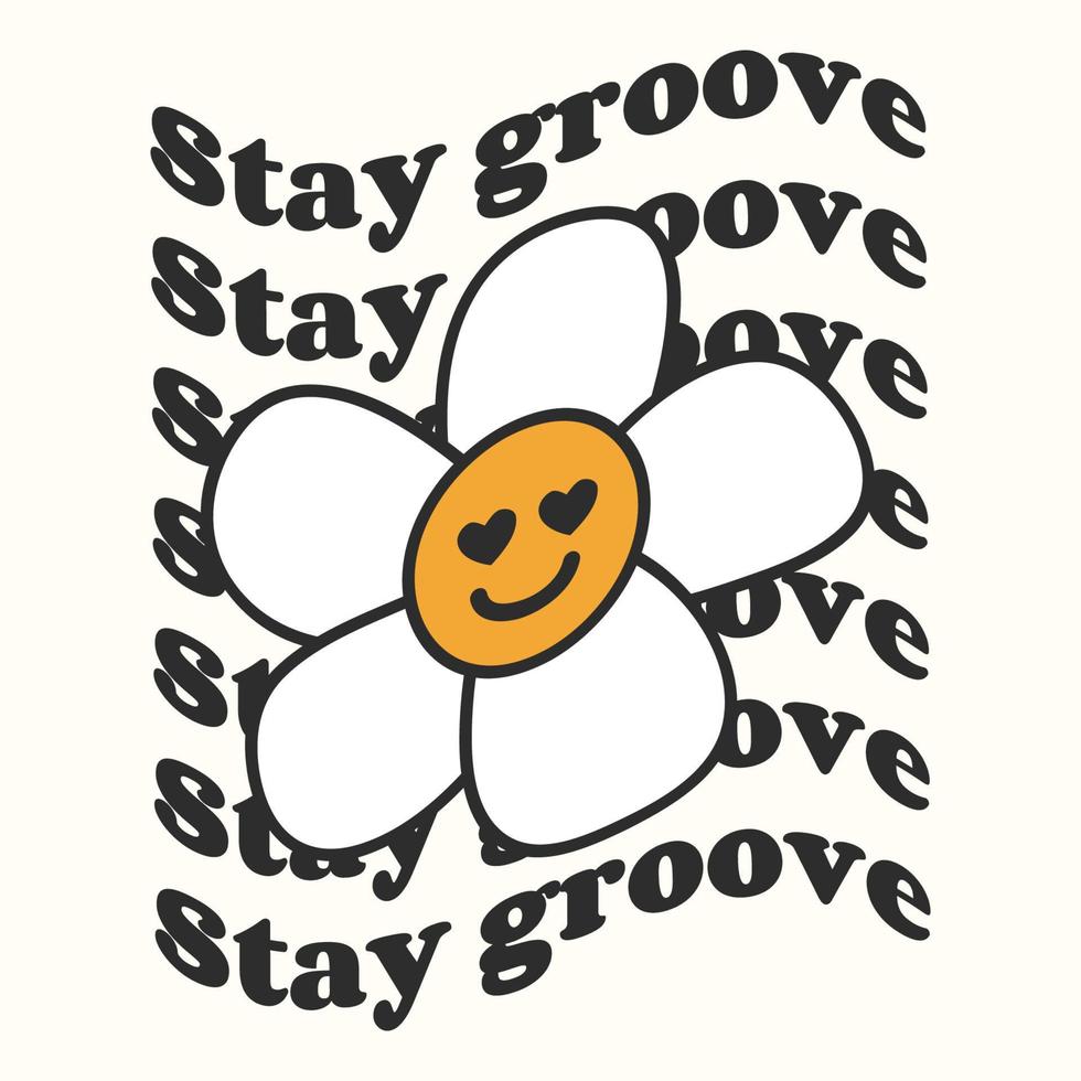 The retro slogan of the seventies is Stay groovy with a hippie flower. Colorful lettering in vintage style. text in the background. vector