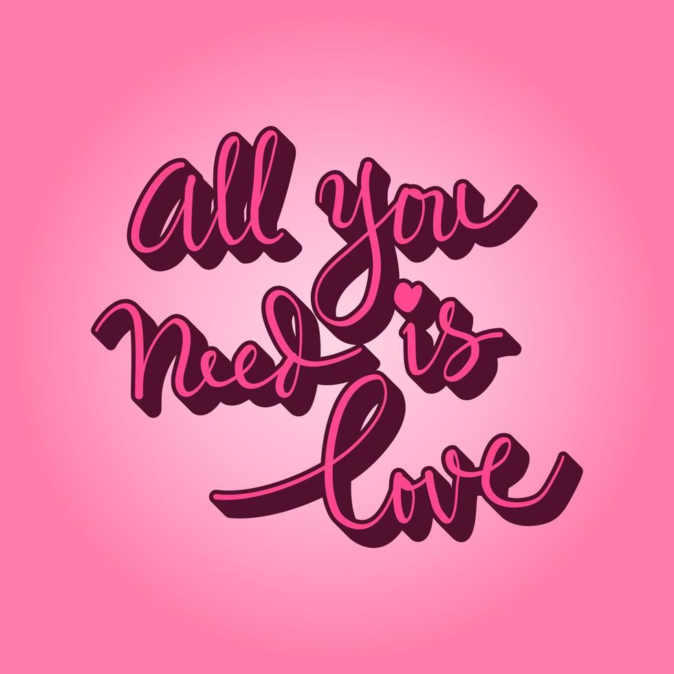 All You Need is Love - hand-written lettering apparel t-shirt design vector