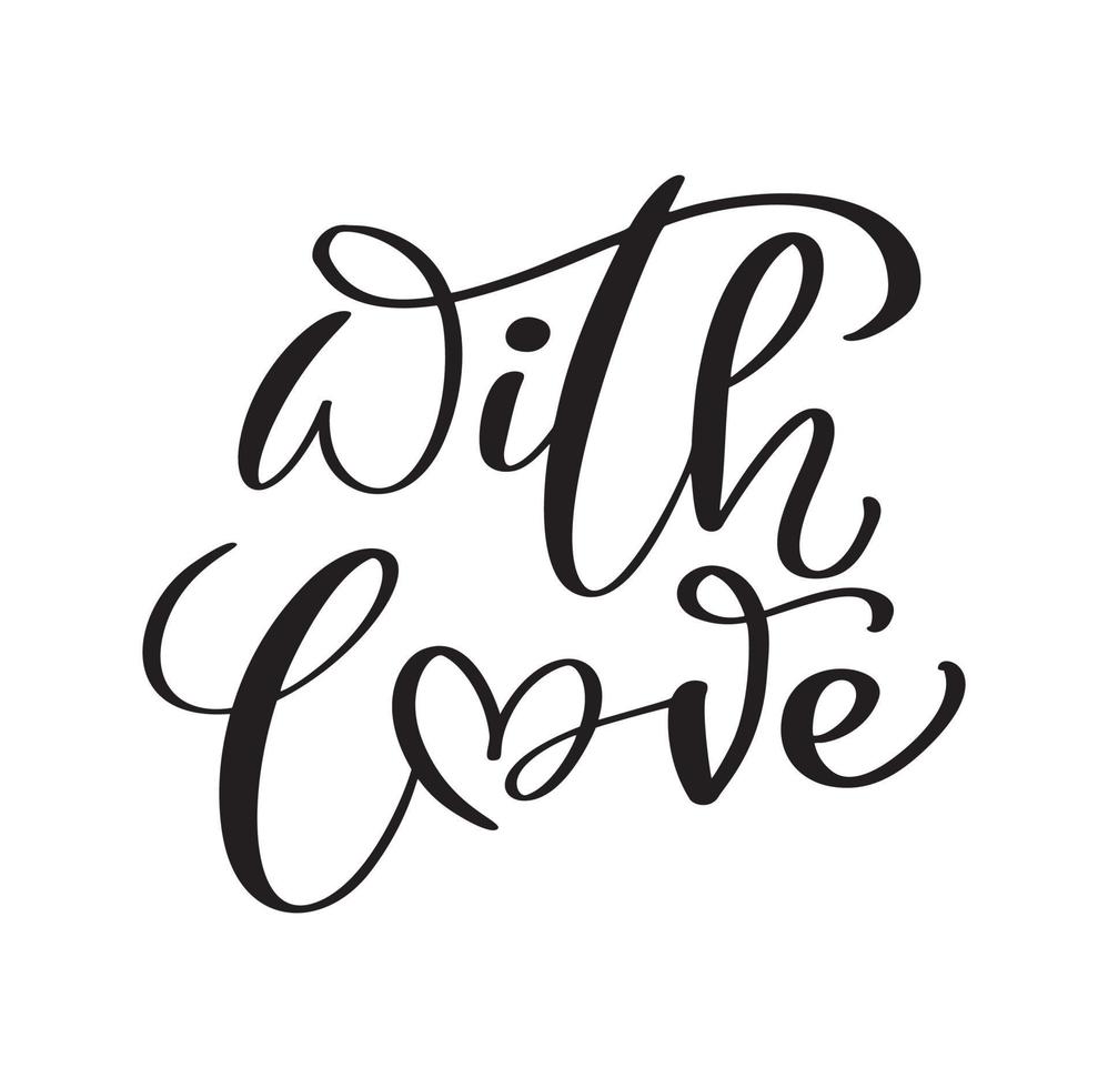 Handwritten calligraphy lettering text With Love for Happy Valentines day card, romantic quote for design greeting cards, holiday flyer, photo overlays, t-shirt print, poster vector