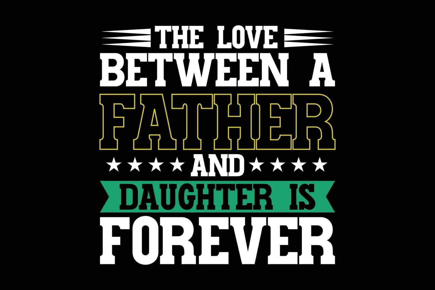Father's day quote t-shirt design. vector