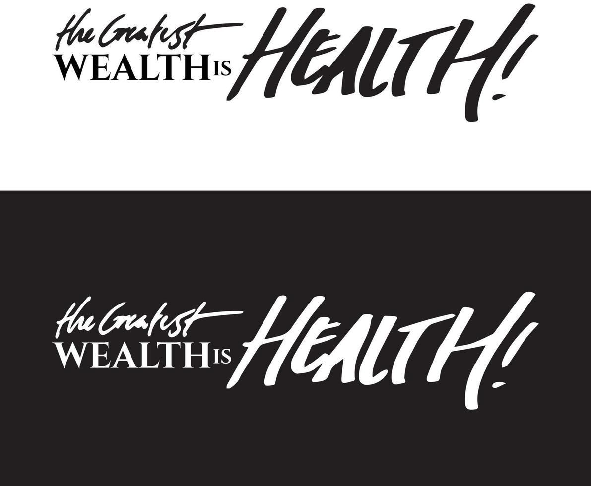 The greatest wealth is health quotes. Positive vibes about health. Suitable for t-shirt designs, health greeting cards. World Health Day vector