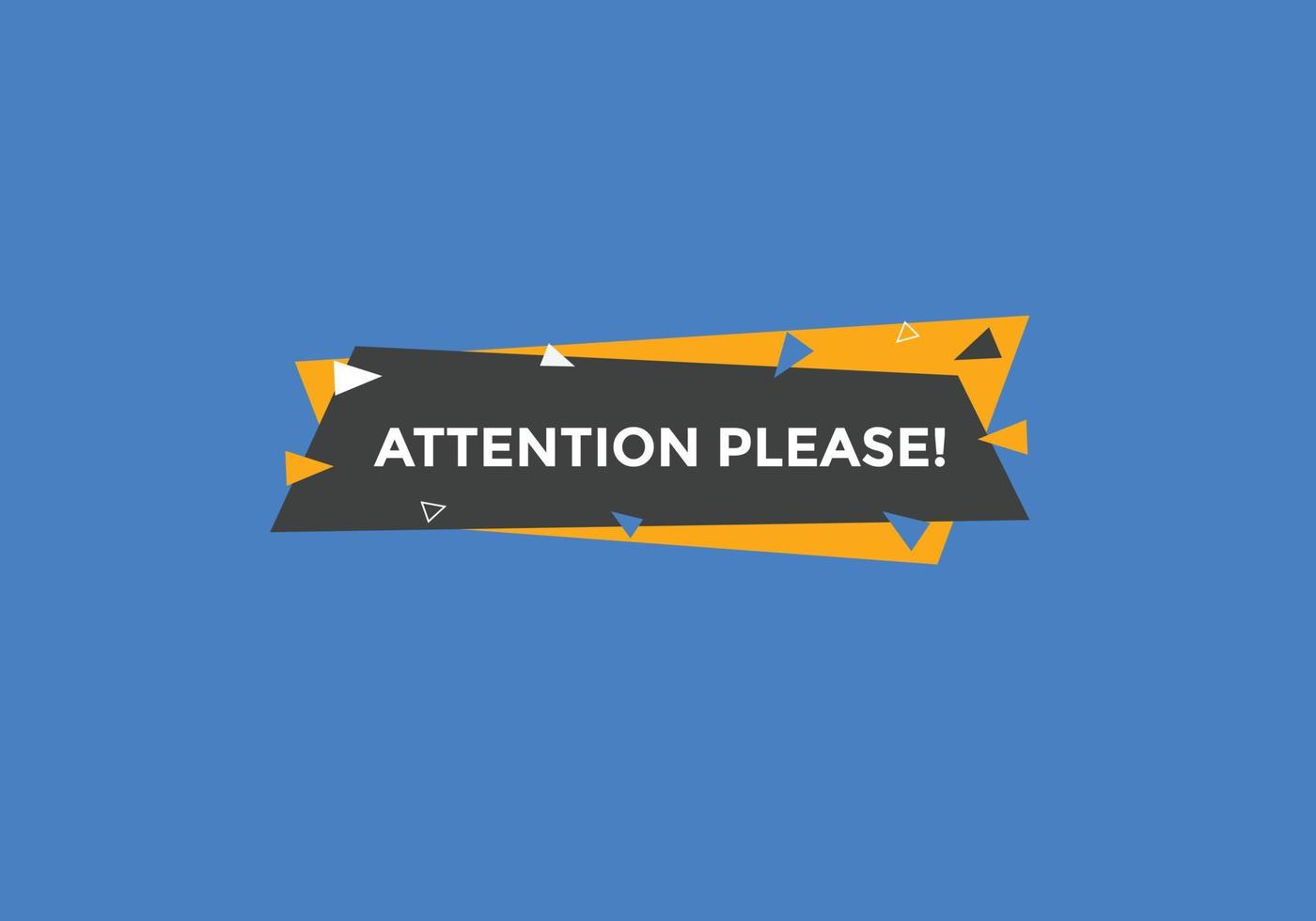 Attention please button. Attention please text template for website. Attention please icon flat style vector