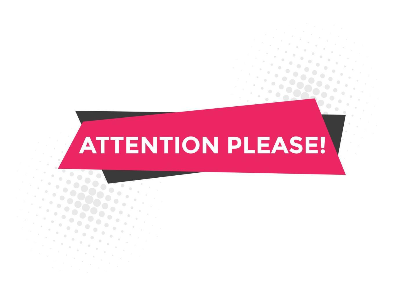 Attention please text web button template. Attention please sign icon label colorful vector