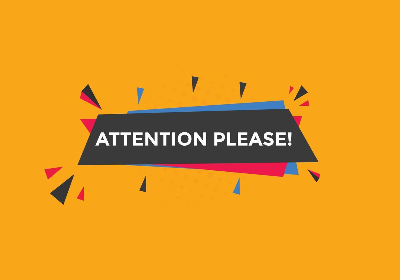 Attention please text web button template. Attention please sign icon label colorful vector