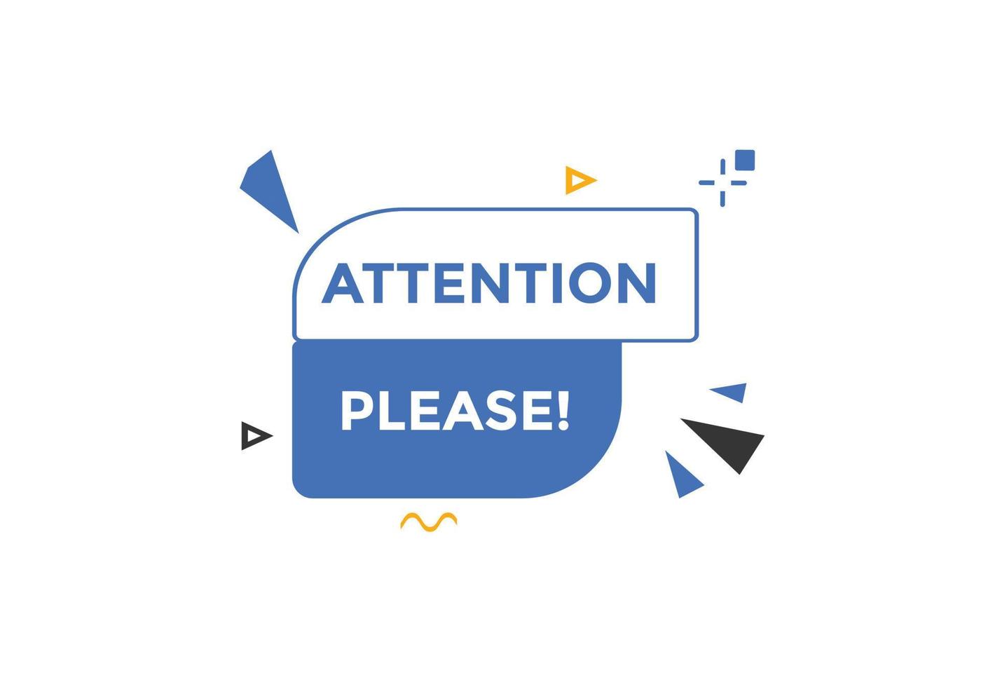 Attention please text web button template. Attention please sign icon label colorful vector