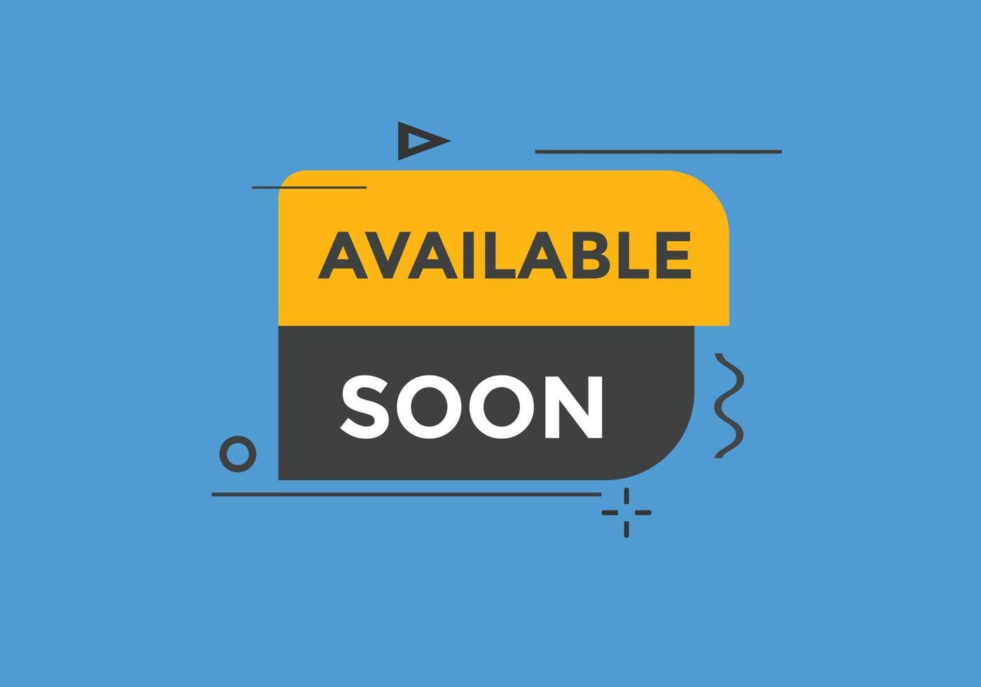 available soon button. available soon text template for website. available soon icon flat style vector