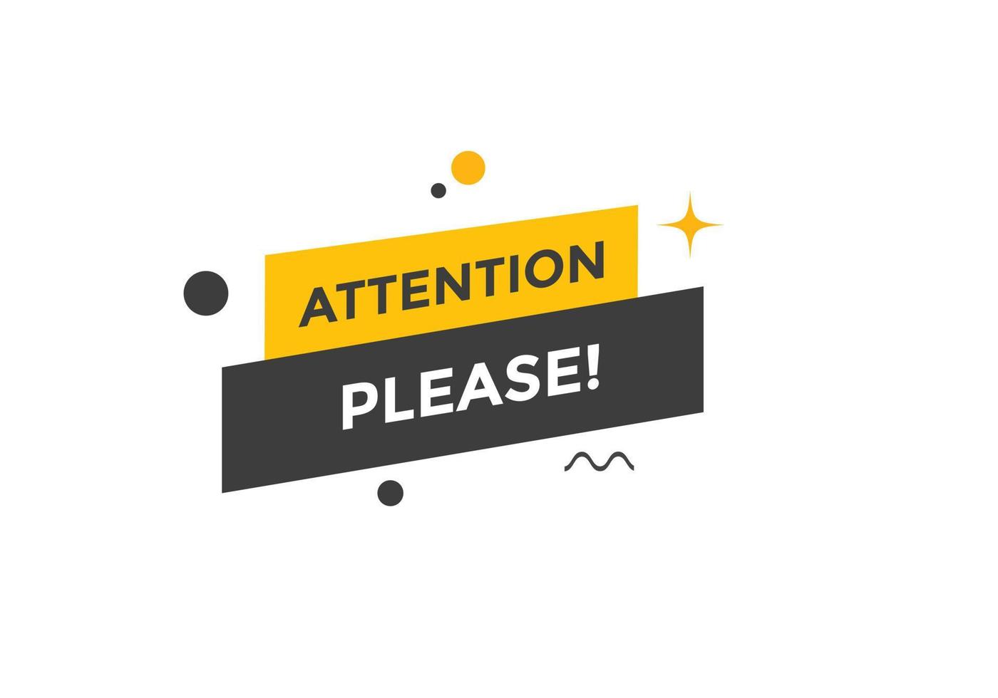 Attention please text web button template. Attention please sign icon label colorful vector