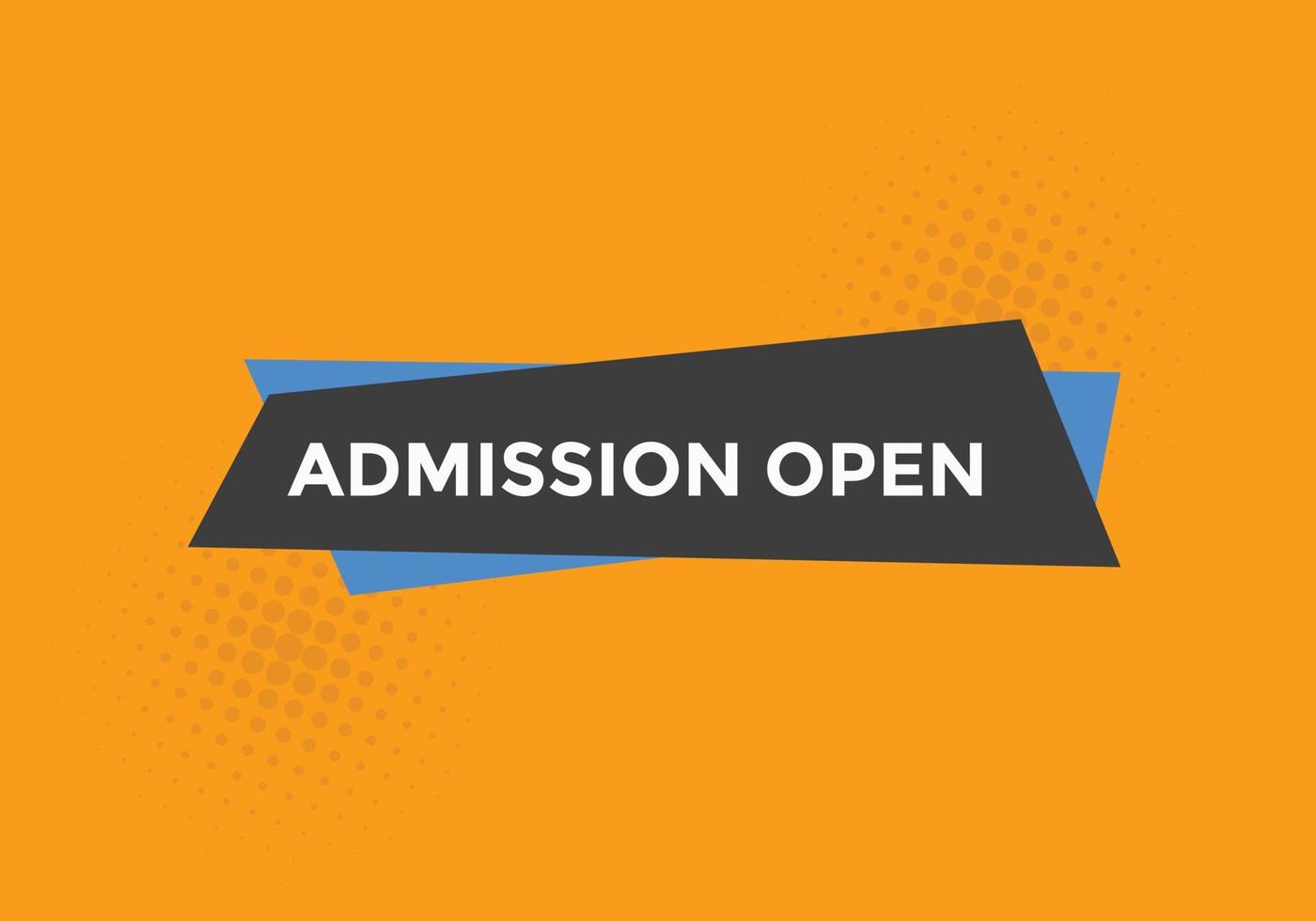 Admission open banner. Admission open banner text web button template. vector