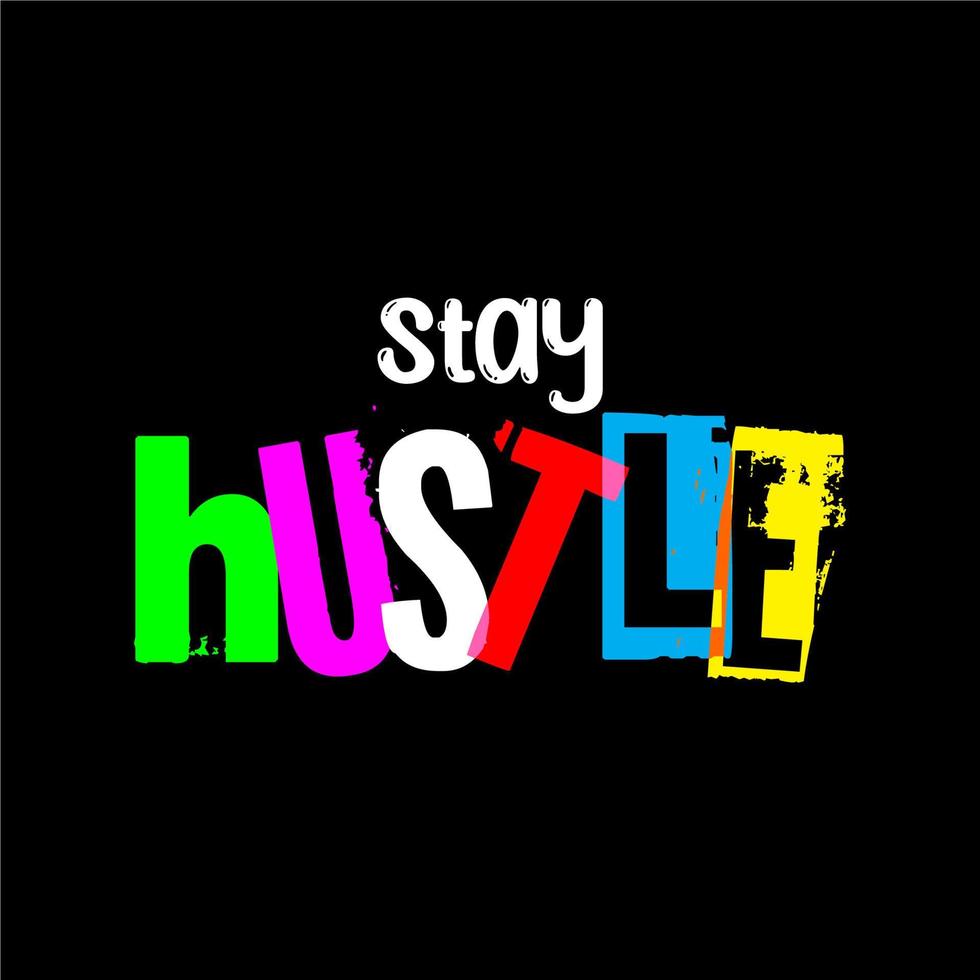 Stay Hustle design vector