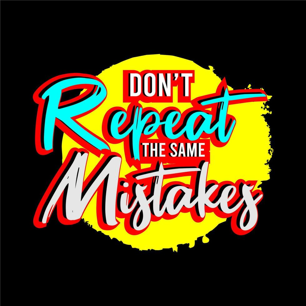 Don't Repeat the same Mistakes Summer Vector Design For Printing, Sublimation Card and more