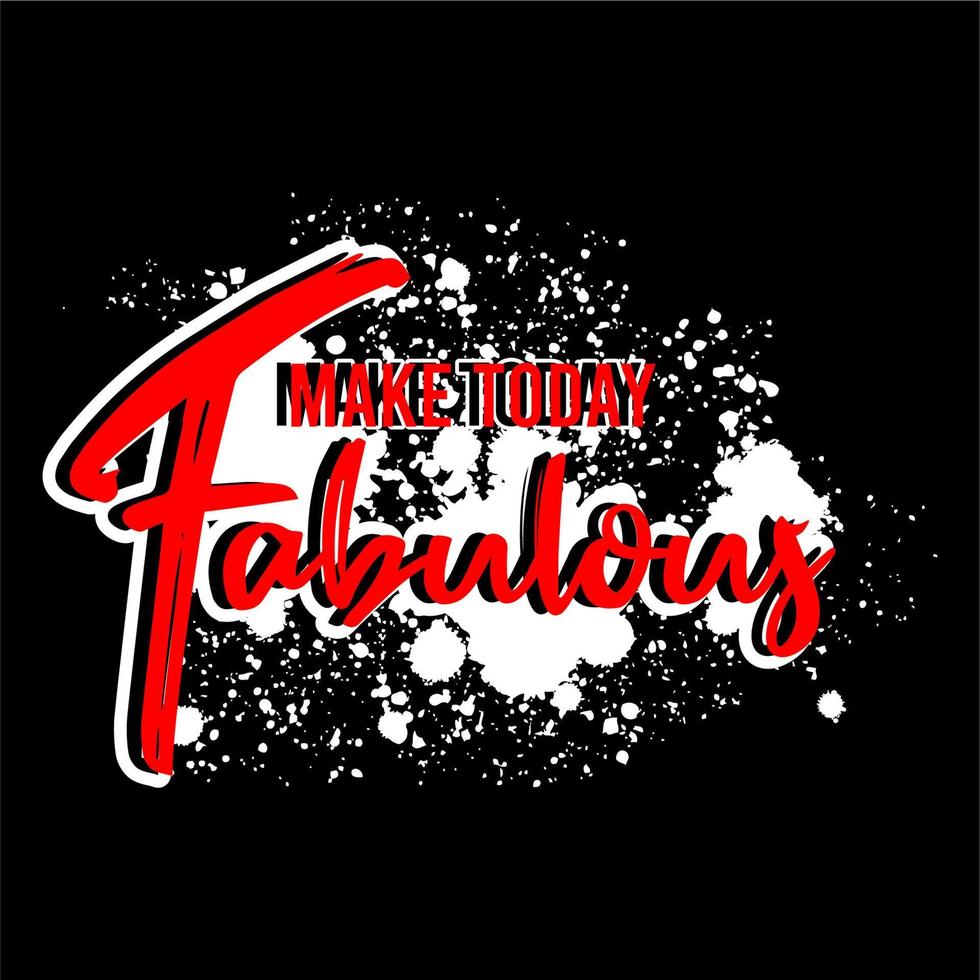 Make Today Fabulous design vector
