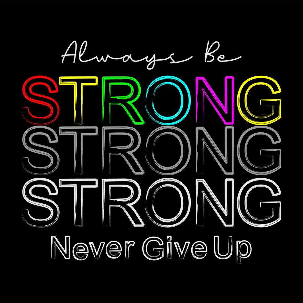 Always Be Strong design vector