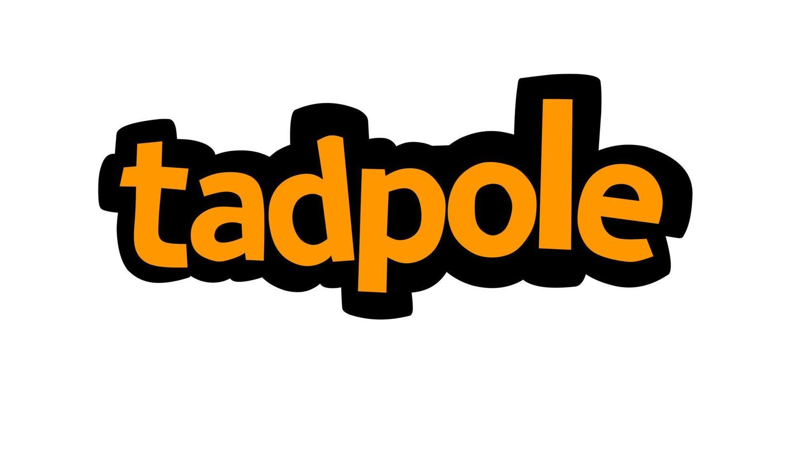 TADPOLE writing vector design on white background