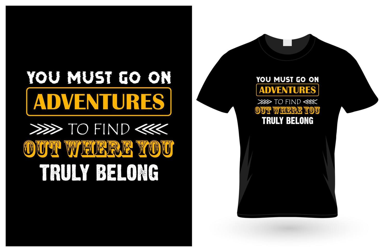 you must go on adventures to find out where you truly belong t shirt vector