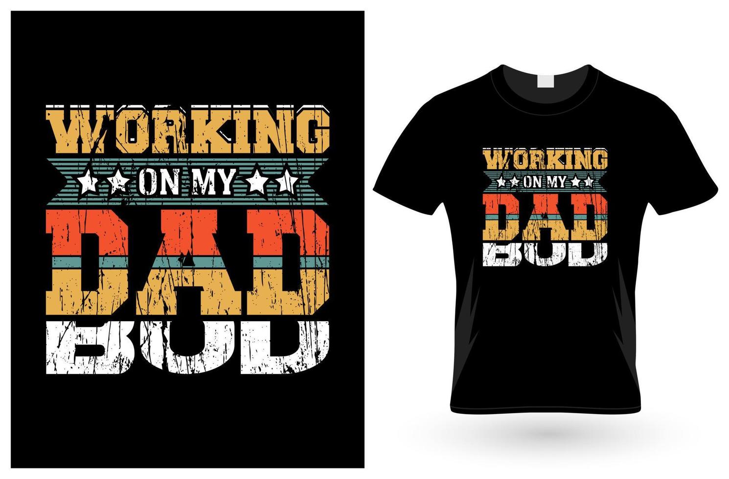 working on my dad bod. t-shirt design vector