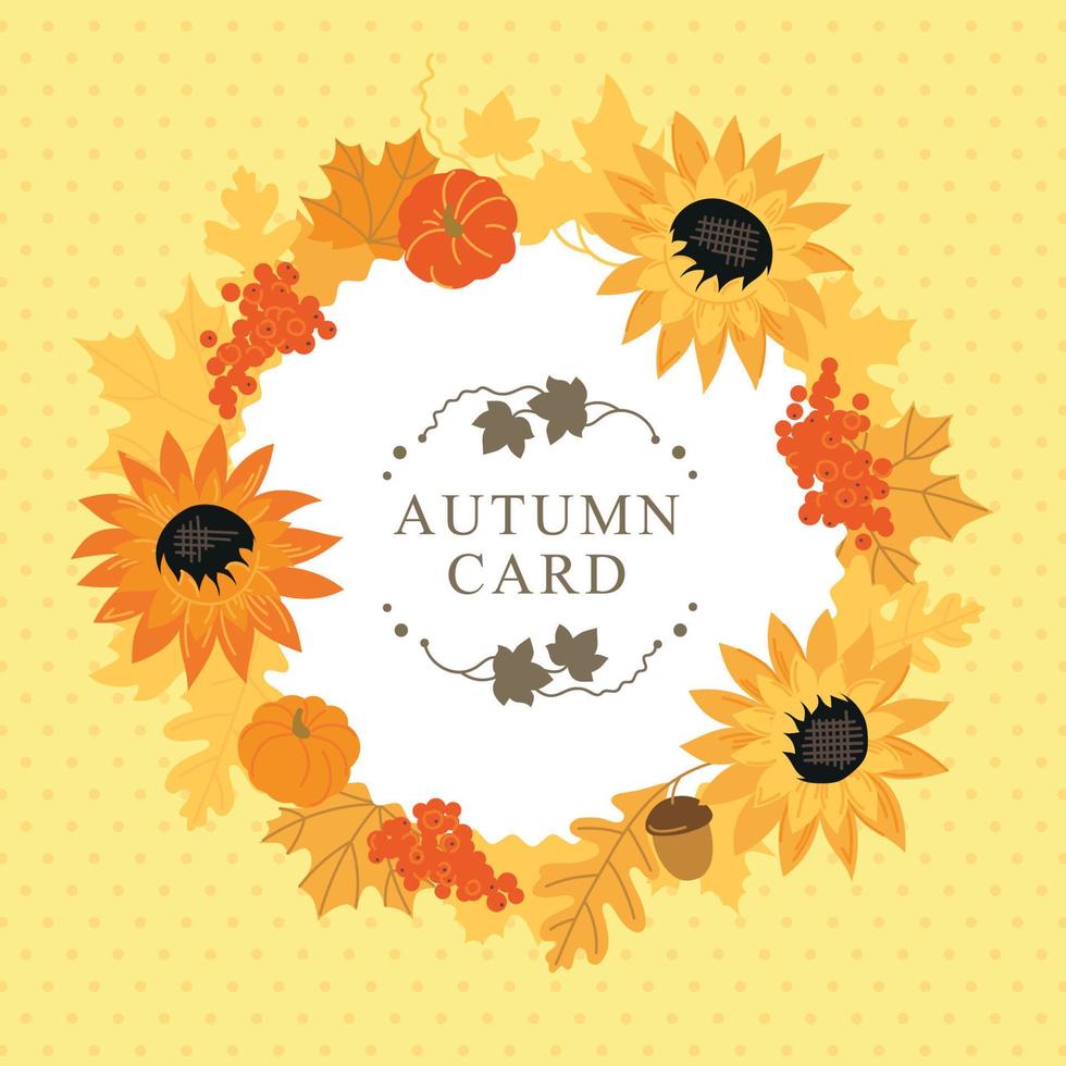 Autumn card. Autumn wreath. Autumn atmosphere. Autumn leaves and flowers. Vector image.