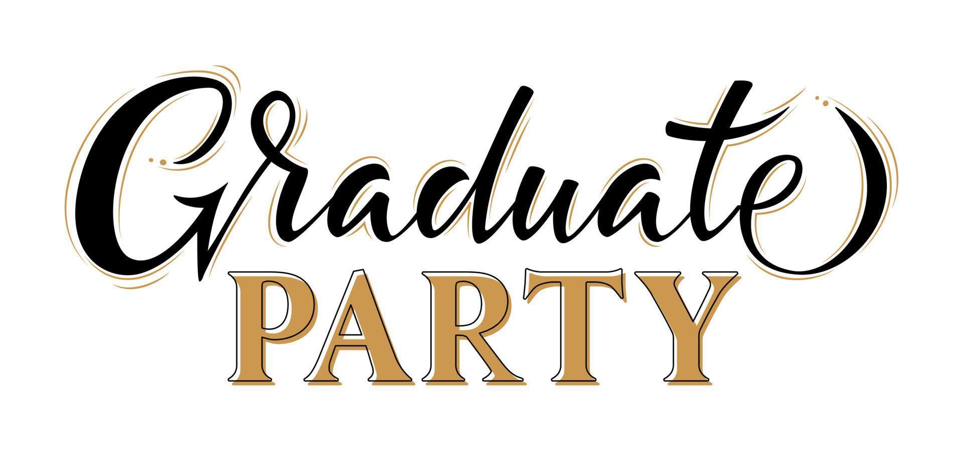 Graduate Party Hand Lettering Greeting Sign. Graduation Label. vector