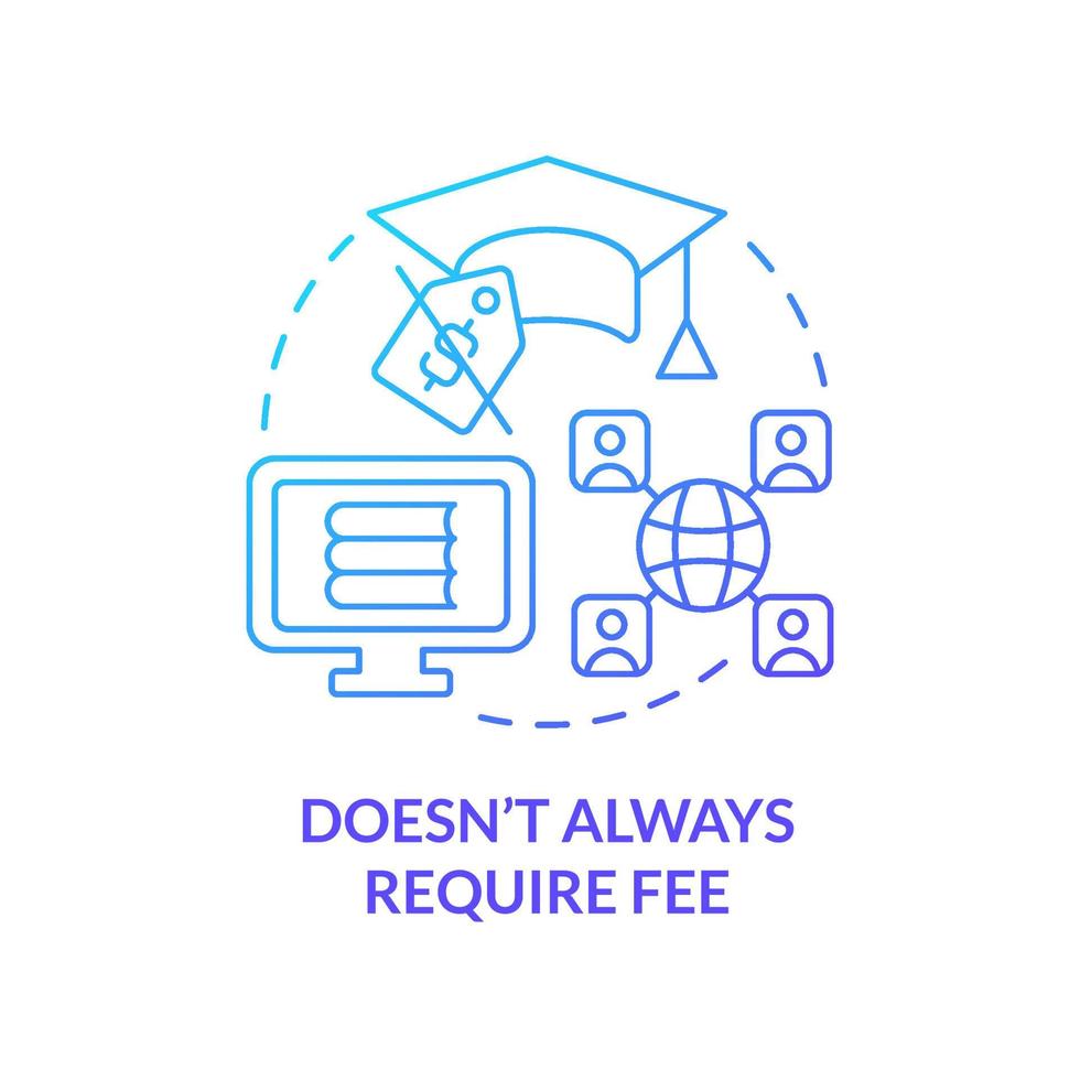 Doesnt always require fee blue gradient concept icon. Affordable education. Lifelong learning characteristics abstract idea thin line illustration. Isolated outline drawing. vector