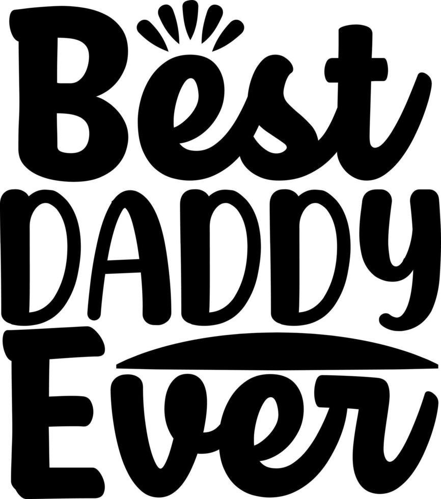 Best daddy ever vector