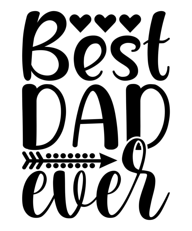 Best dad ever T-shirt Design vector