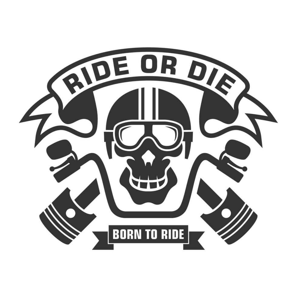 Ride or die. Motorcycles Logo for club or community vector template