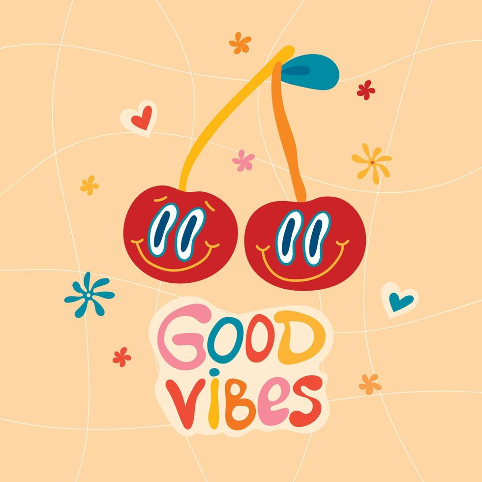 Groovy funky poster, stickers of the 70s. Retro poster with a motivating slogan in the hippie style, good vibes. Cartoon crazy cherries, hearts and flowers. vector