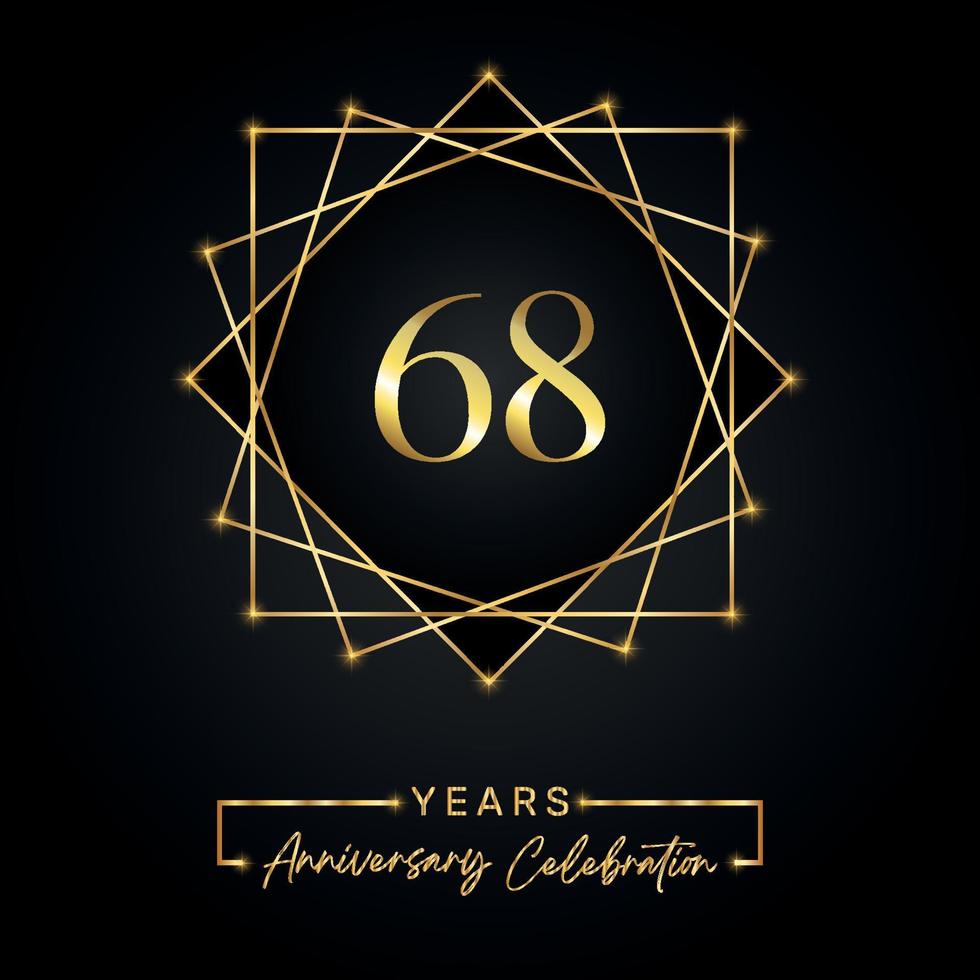 Diseño de celebración de aniversario de 68 años. Logotipo del 68 aniversario con marco dorado aislado sobre fondo negro. diseño vectorial para evento de celebración de aniversario, fiesta de cumpleaños, tarjeta de felicitación. vector