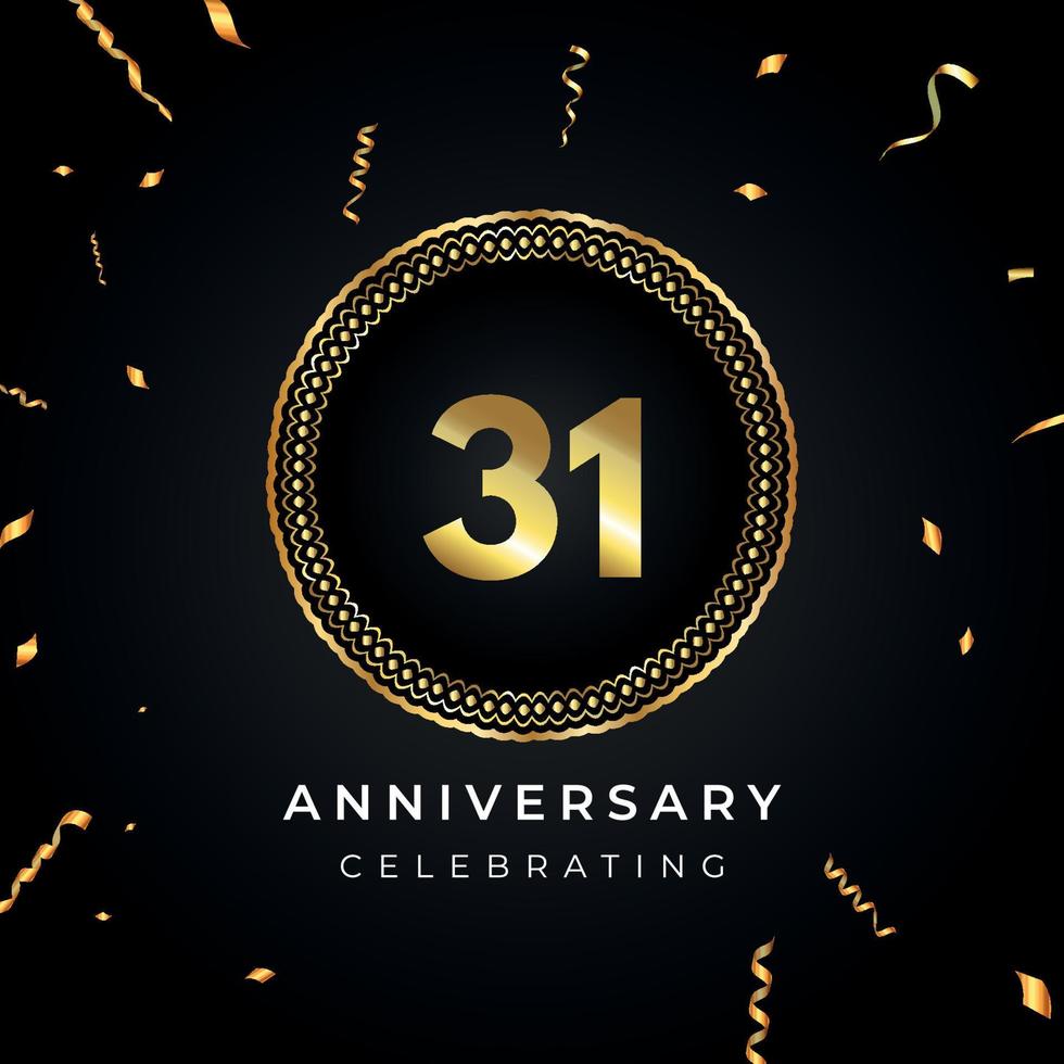 31 years anniversary celebration with circle frame and gold confetti isolated on black background. Vector design for greeting card, birthday party, wedding, event party. 31 years Anniversary logo.