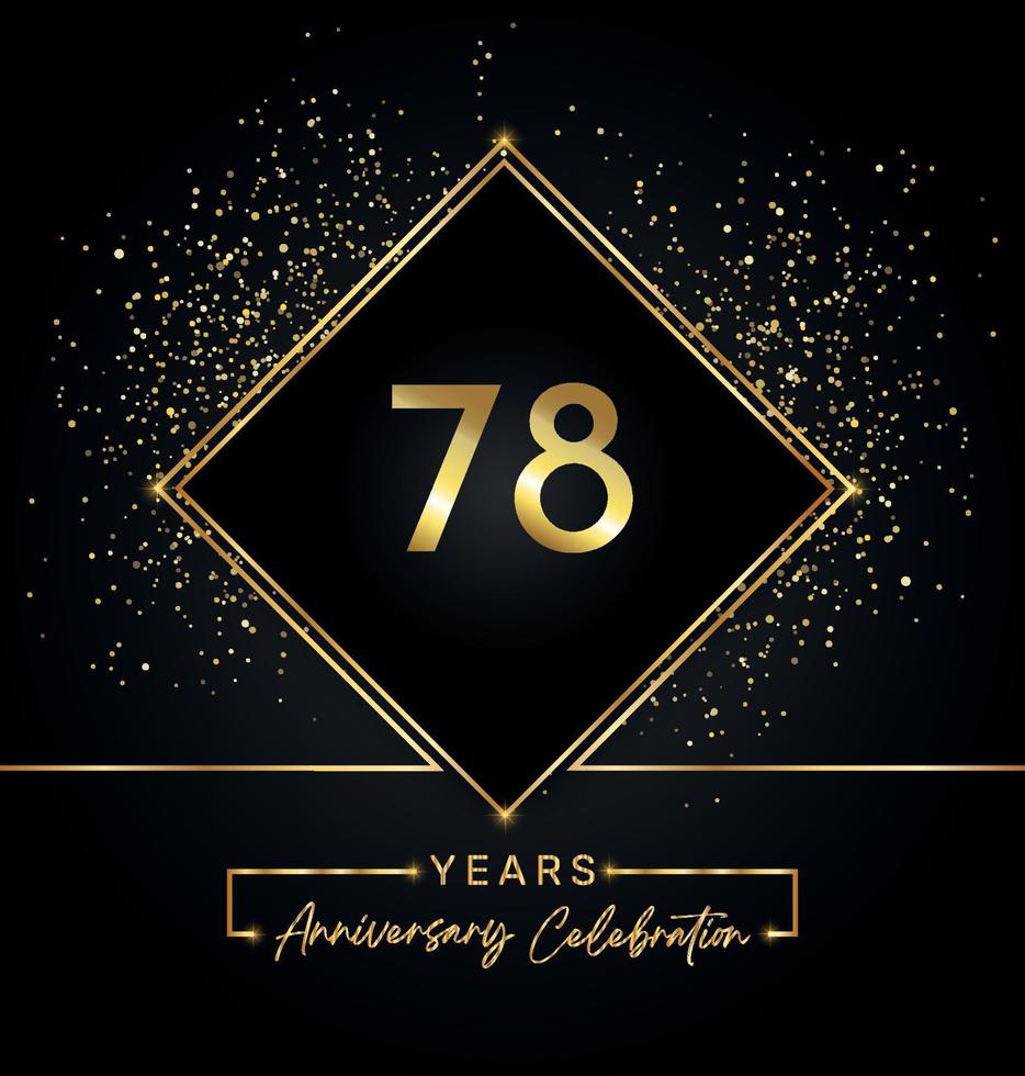 Celebración del aniversario de 78 años con marco dorado y brillo dorado sobre fondo negro. diseño vectorial para tarjetas de felicitación, fiesta de cumpleaños, boda, fiesta de eventos, invitación. Logotipo de aniversario de 78 años. vector