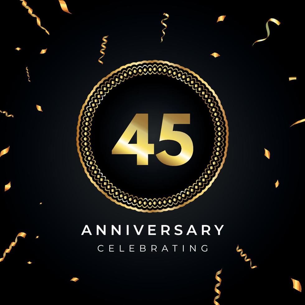 Celebración del aniversario de 45 años con marco circular y confeti dorado aislado en fondo negro. diseño vectorial para tarjetas de felicitación, fiesta de cumpleaños, boda, fiesta de eventos. Logotipo de aniversario de 45 años. vector