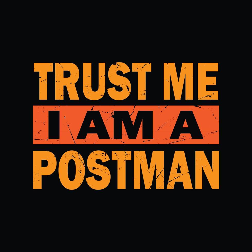 trust me i  am a  postman t shirt design vector