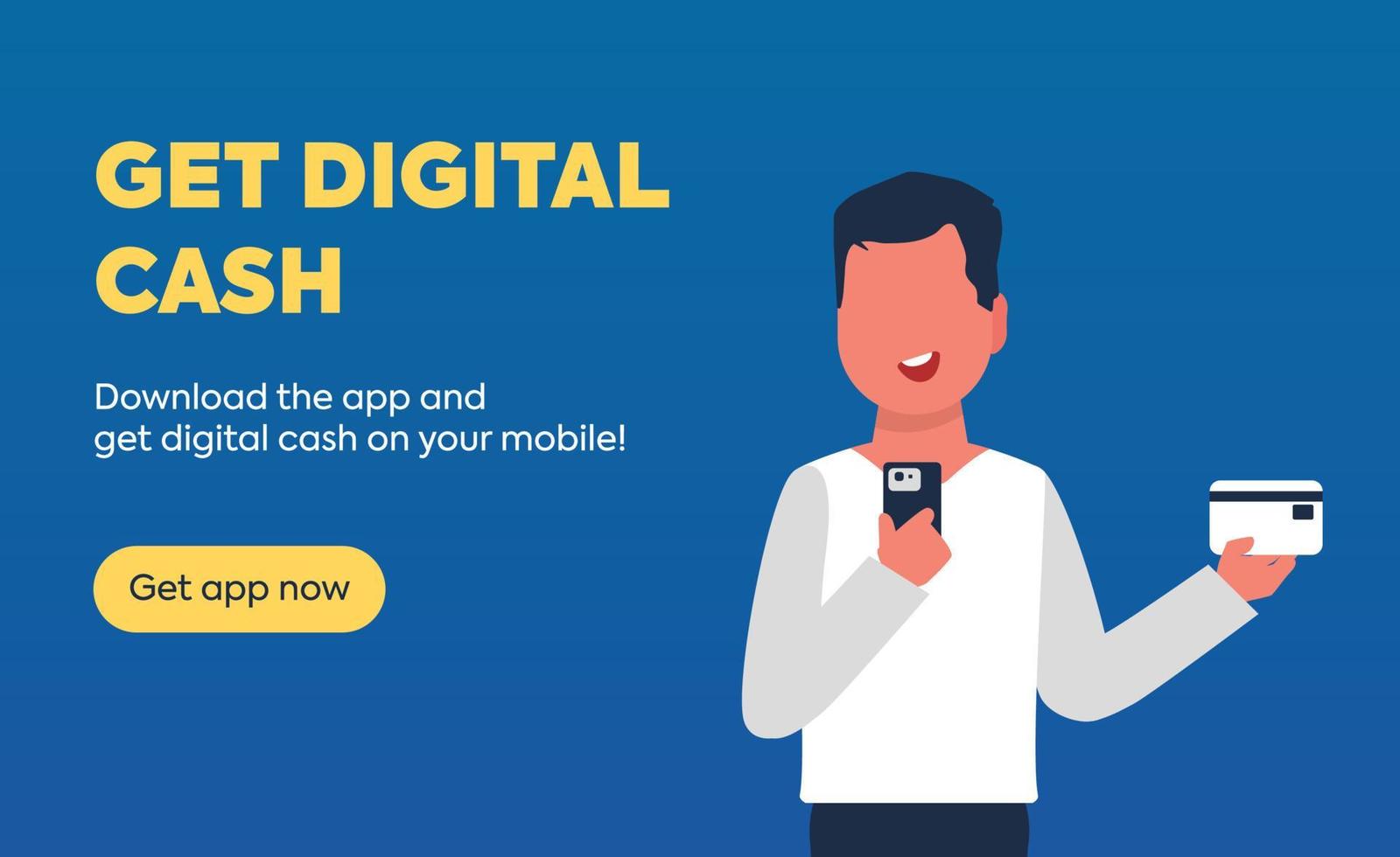 get digital cash. download the app and win digital cash. a man holding mobile phone and credit card. get digital cash announcement banner. vector