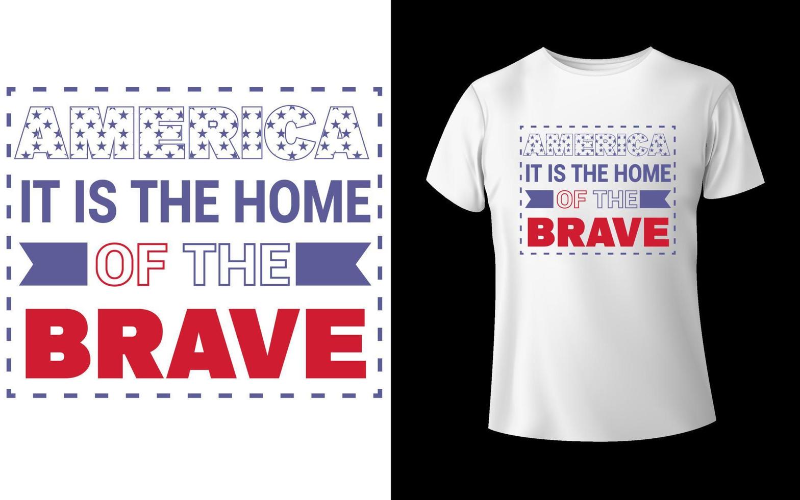 America it is the home of the brave t shirt design vector