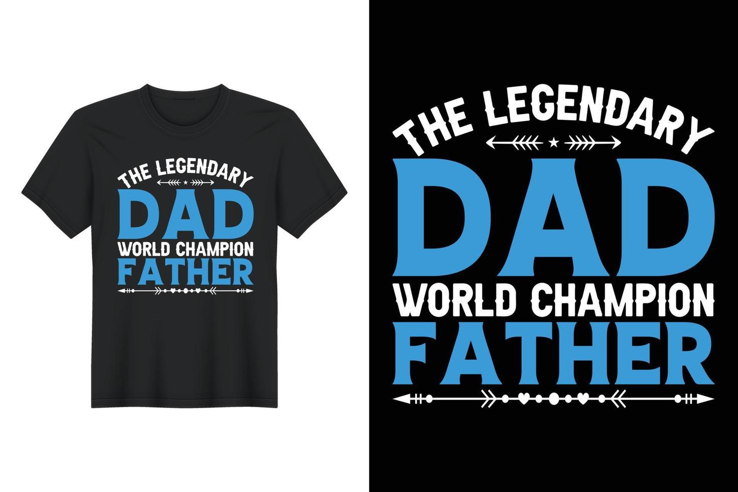 el legendario papá campeón mundial padre, diseño de camiseta, diseño de camiseta del día del padre vector