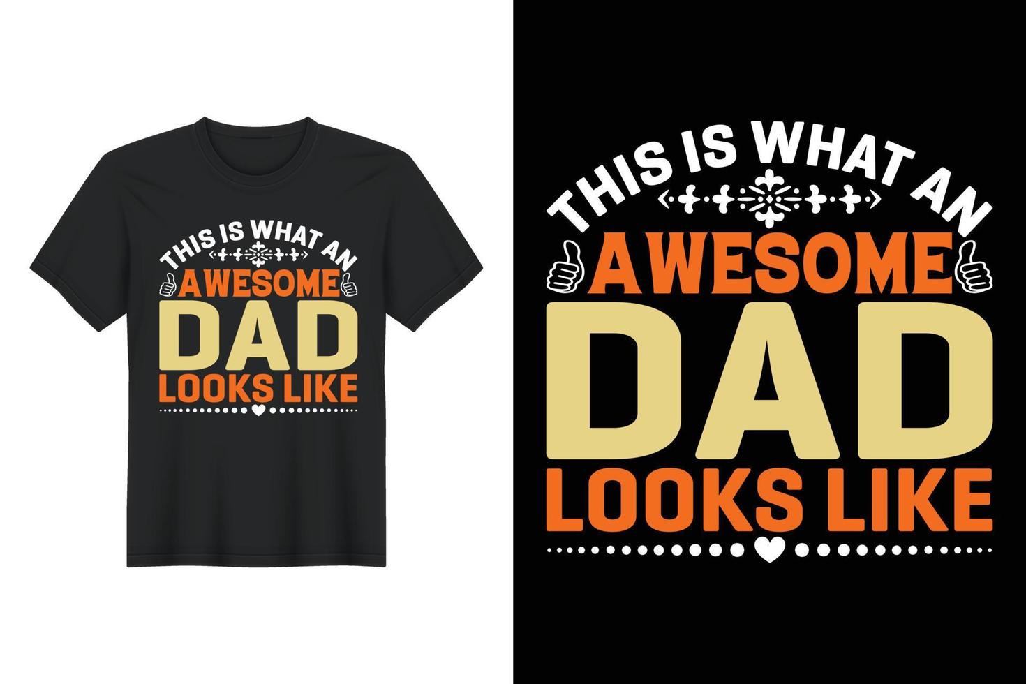 This Is What An Awesome Dad Looks Like, T Shirt Design, Father's Day T-Shirt Design vector