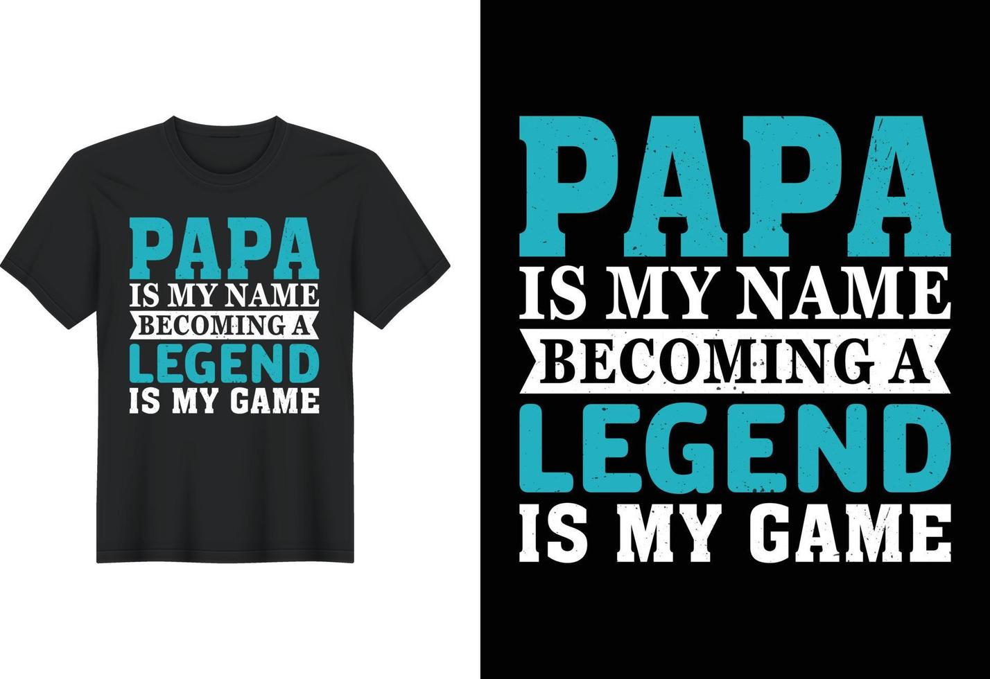 papá es mi nombre convertirse en una leyenda es mi juego, diseño de camiseta, diseño de camiseta del día del padre vector