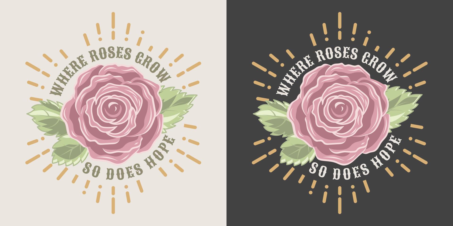 etiqueta con rosa rosa pálido vintage, hojas, rayos radiales, cita motivacional sobre la esperanza. vista desde arriba. ilustración vectorial para el diseño de camisetas. vector