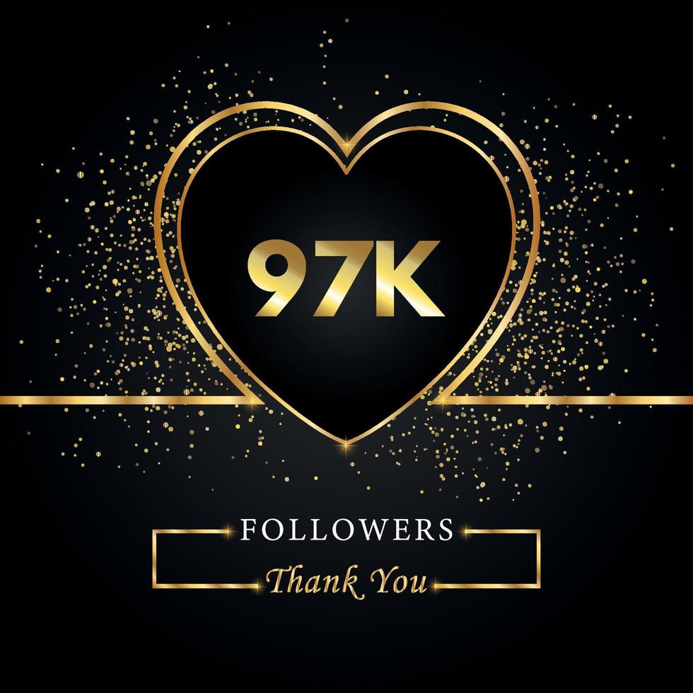 Thank you 97K or 97 thousand followers with heart and gold glitter isolated on black background. Greeting card template for social networks friends, and followers. Thank you, followers, achievement. vector