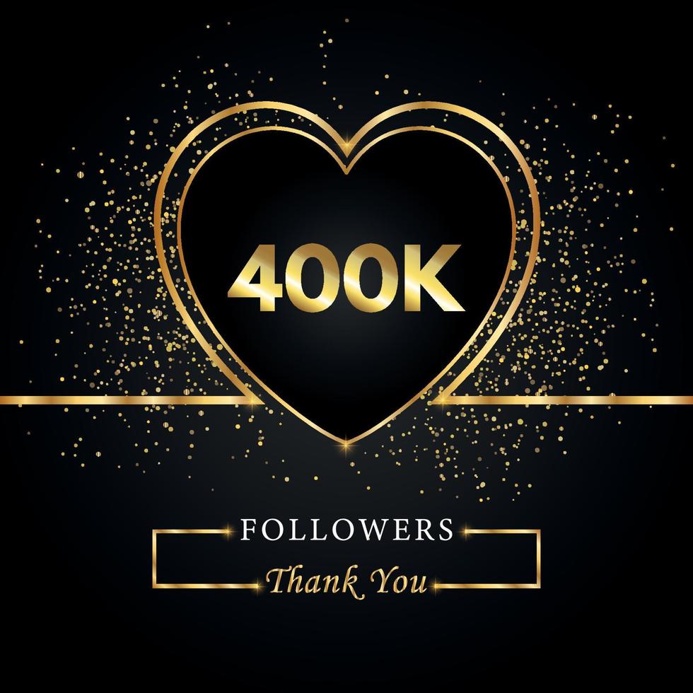 400k o 400 mil seguidores con brillo de corazón y oro aislado en fondo negro. plantilla de tarjeta de felicitación para amigos y seguidores de las redes sociales. gracias, seguidores, logro. vector