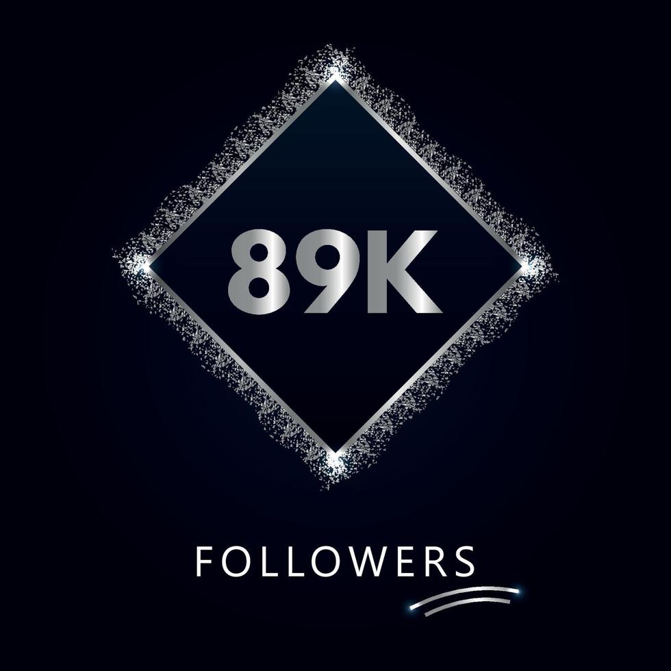 89k o 89 mil seguidores con marco y brillo plateado aislado sobre fondo azul marino oscuro. plantilla de tarjeta de felicitación para redes sociales amigos y seguidores. gracias, seguidores, logro. vector