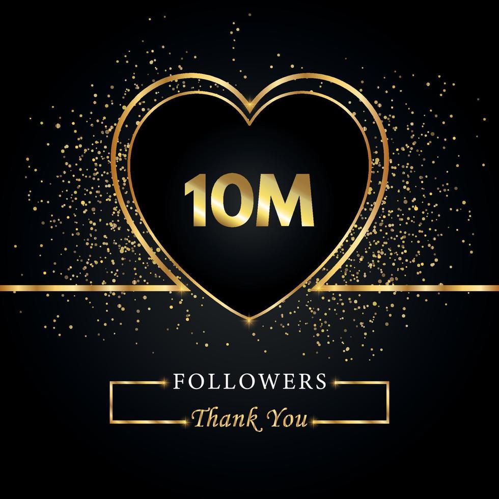 gracias 10m o 10 millones de seguidores con corazón y brillo dorado aislado en fondo negro. plantilla de tarjeta de felicitación para amigos y seguidores de las redes sociales. gracias, seguidores, logro. vector