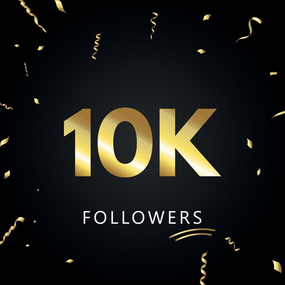 10k o 10 mil seguidores con confeti dorado aislado en fondo negro. plantilla de tarjeta de felicitación para amigos y seguidores de las redes sociales. gracias, seguidores, logro. vector