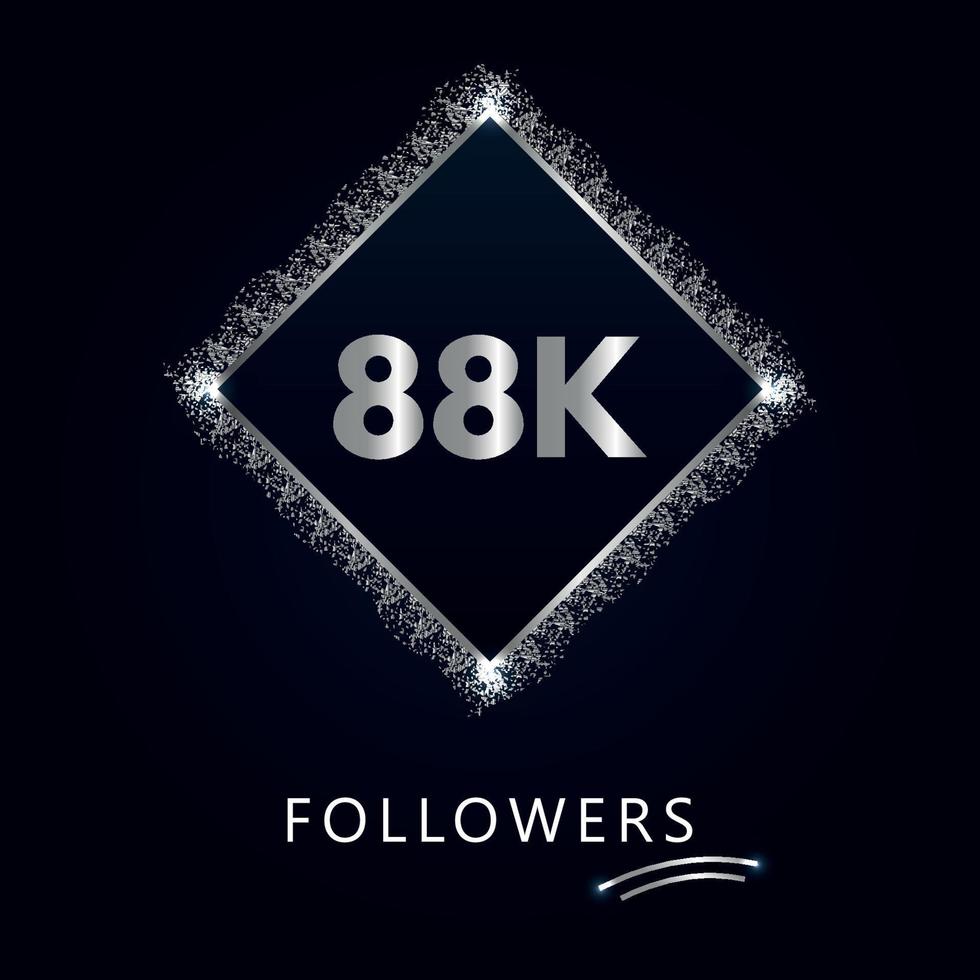 88K or 88 thousand followers with frame and silver glitter isolated on dark navy blue background. Greeting card template for social networks friends, and followers. Thank you, followers, achievement. vector