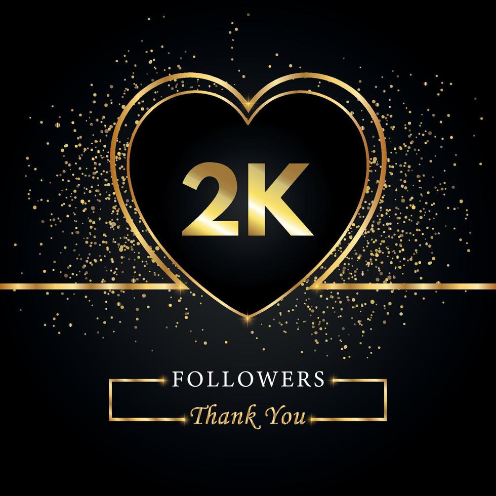 Thank you 2K or 2 thousand followers with heart and gold glitter isolated on black background. Greeting card template for social networks friends, and followers. Thank you, followers, achievement. vector