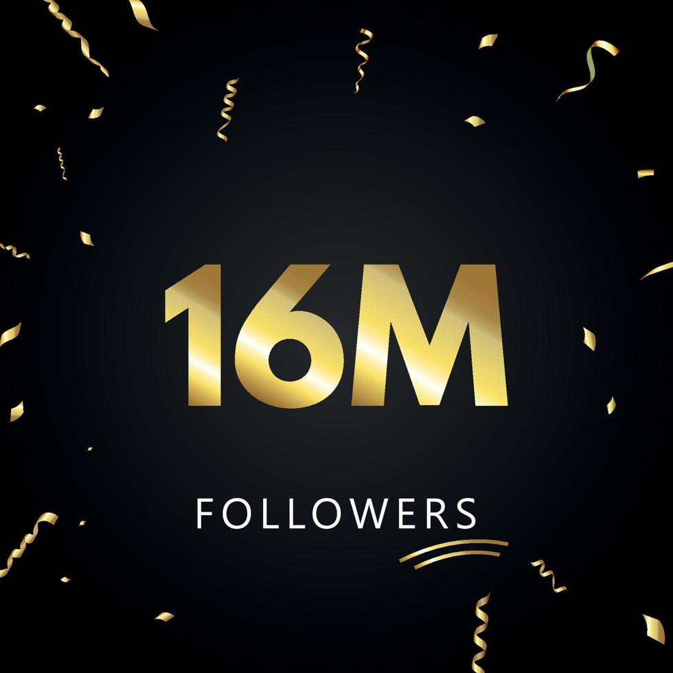 16m o 16 millones de seguidores con confeti dorado aislado en fondo negro. plantilla de tarjeta de felicitación para redes sociales amigos y seguidores. gracias, seguidores, logro. vector