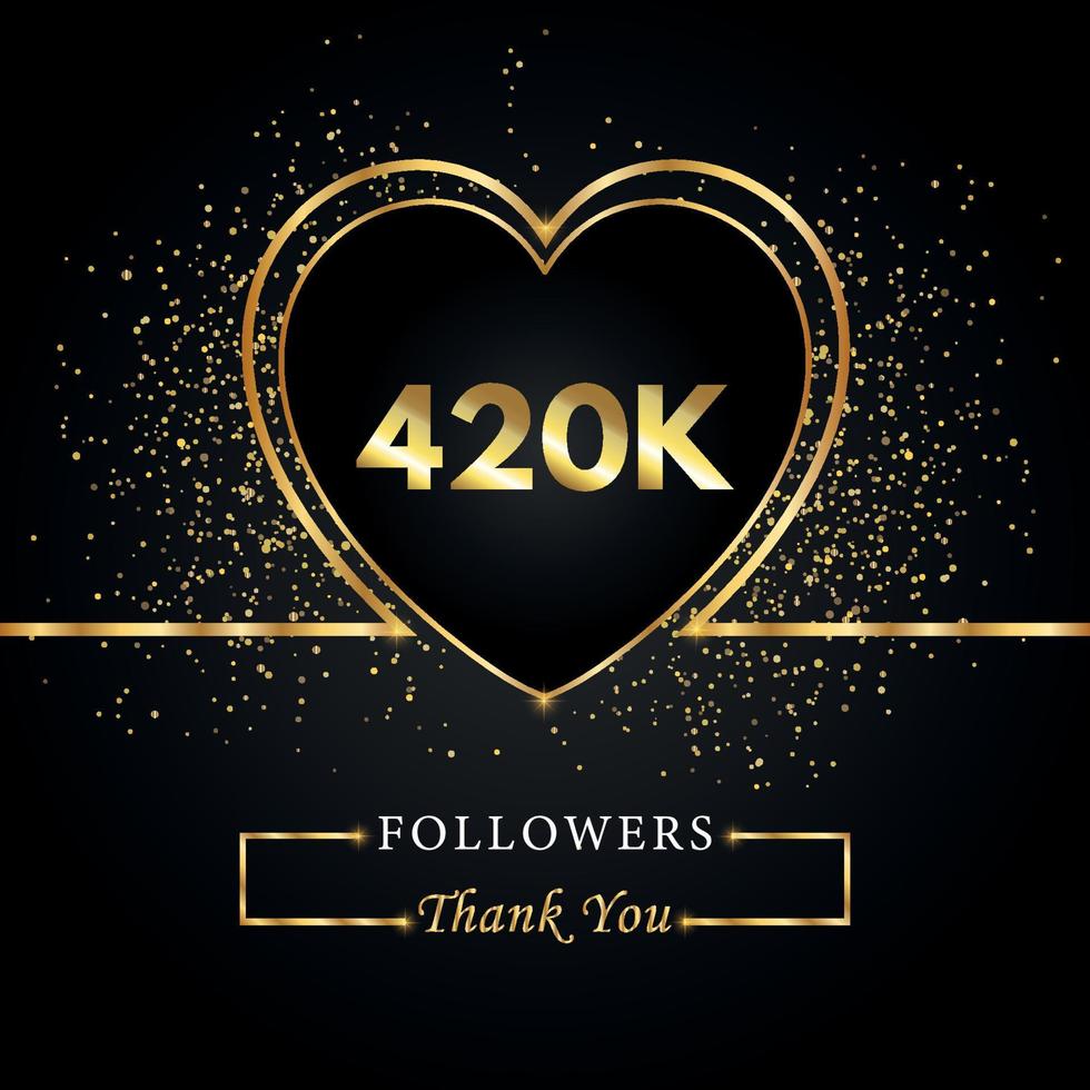 420k o 420 mil seguidores con brillo de corazón y oro aislado en fondo negro. plantilla de tarjeta de felicitación para amigos y seguidores de las redes sociales. gracias, seguidores, logro. vector